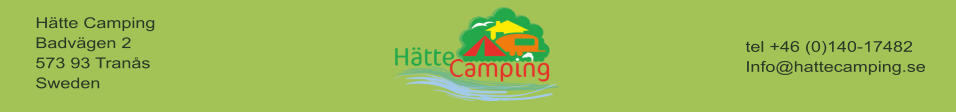 Hätte Camping Badvägen 2 573 93 Tranås Sweden tel +46 (0)140-17482 Info@hattecamping.se
