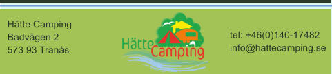 Hätte Camping Badvägen 2 573 93 Tranås  tel: +46(0)140-17482 info@hattecamping.se