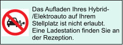Das Aufladen Ihres Hybrid-/Elektroauto auf Ihrem Stellplatz ist nicht erlaubt. Eine Ladestation finden Sie an der Rezeption. 